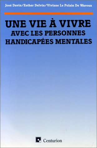 Une Vie à vivre avec les personnes handicapées mentales book