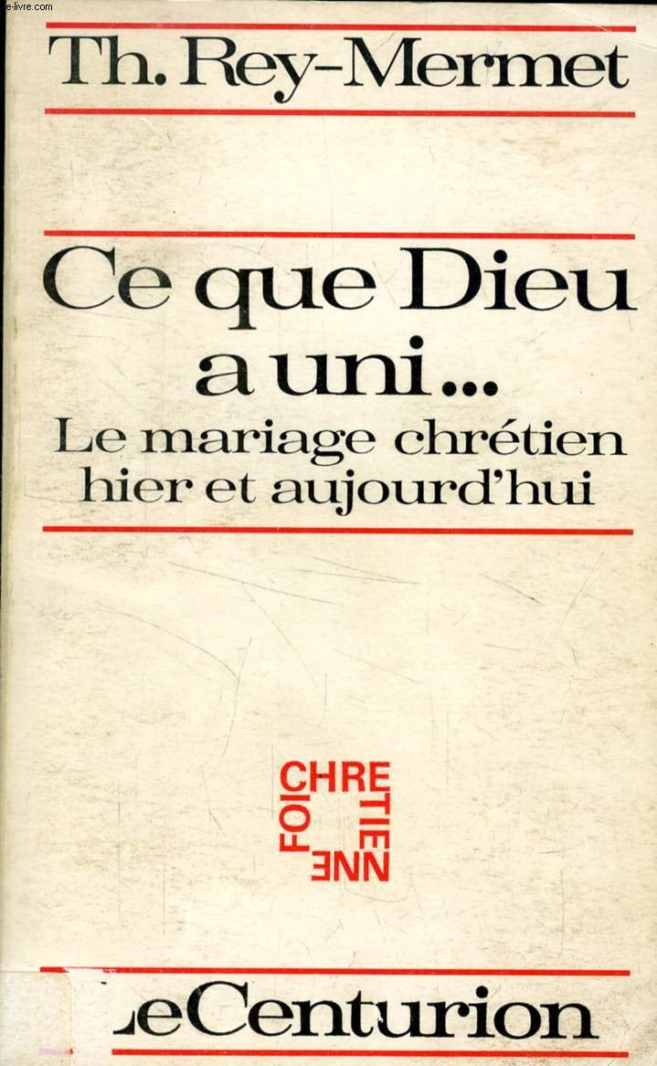Ce que Dieu a uni... : le mariage chrétien hier et aujourd'hui book