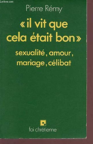 Il vit que cela était bon, sexualité, amour, mariage, célibat book