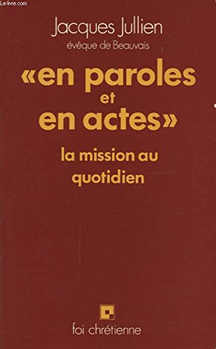 En paroles et en actes : la mission au quotidien book