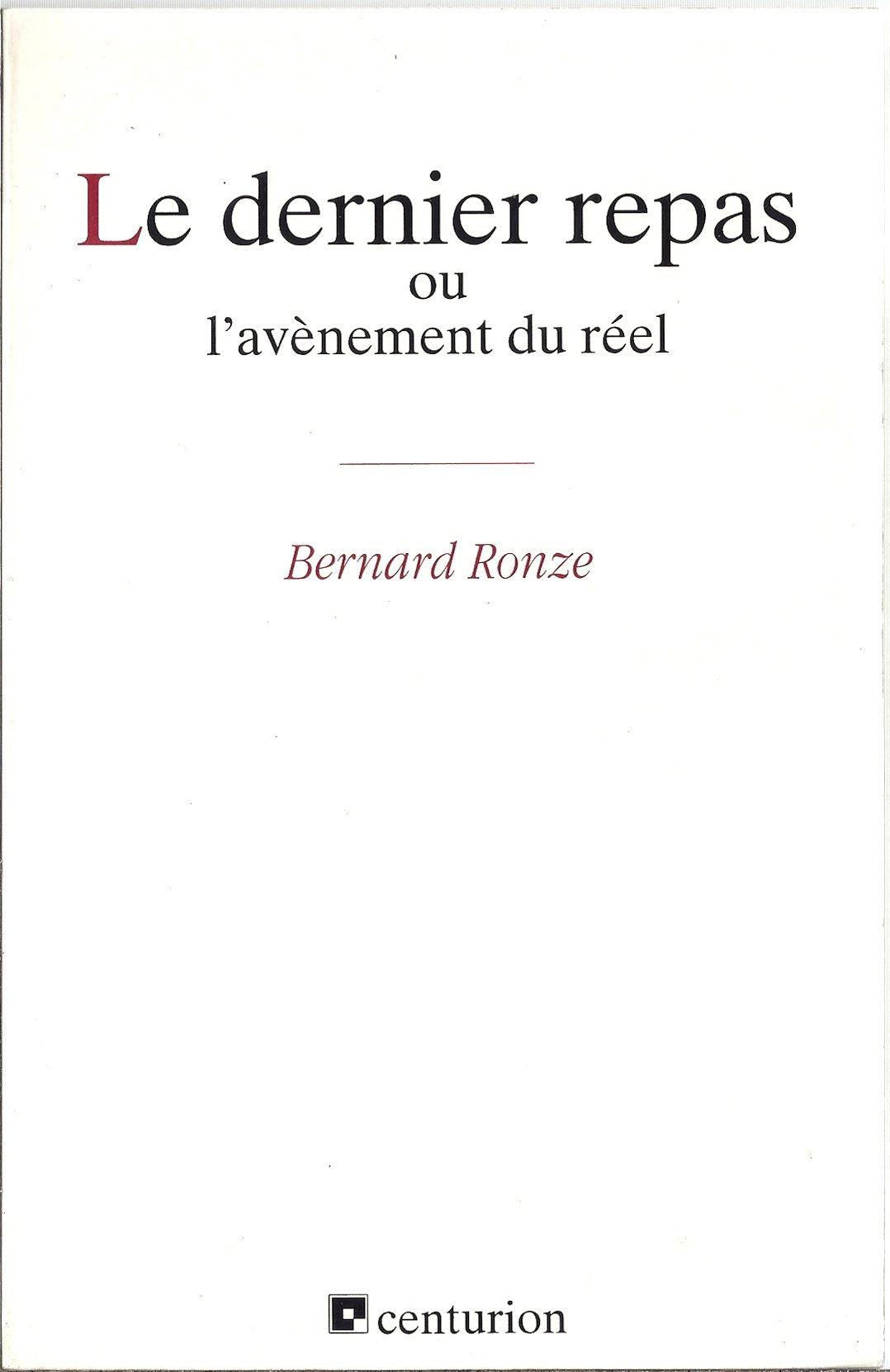 Le Dernier repas ou l'Avènement du réél Books