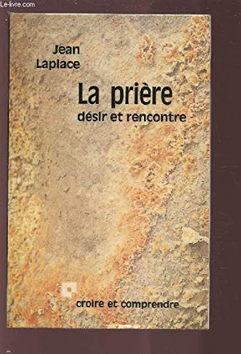 La Prière, désir et rencontre book