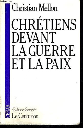 Chrétiens devant la guerre et la paix book