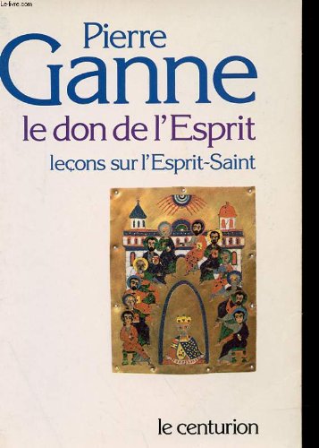 Le Don de l'Esprit : leçons sur l'Esprit-Saint Books