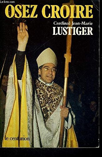 Osez croire : articles, conférences, sermons, interviews book