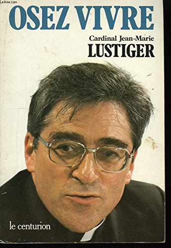 Osez vivre : articles, conférences, sermons, interviews : 1981-1984 book