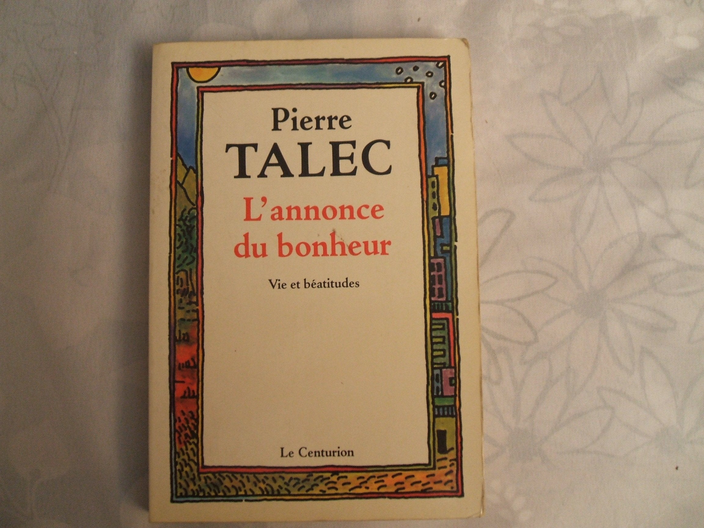 L'Annonce du bonheur : vie et béatitudes Books