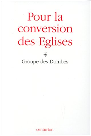 Pour la conversion des Eglises : identité et changement dans la dynamique de communion Books