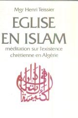 Eglise en islam : méditation sur l'existence chrétienne en Algérie Books