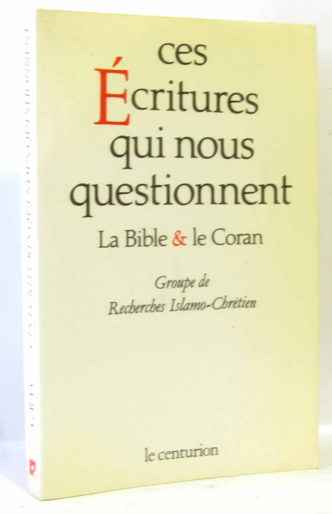 Ces écritures qui nous questionnent : la Bible et le Coran Books