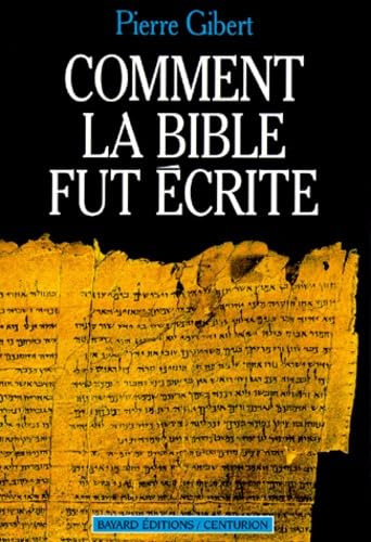Comment la Bible fut écrite : introduction à l'Ancien et au Nouveau Testament Books