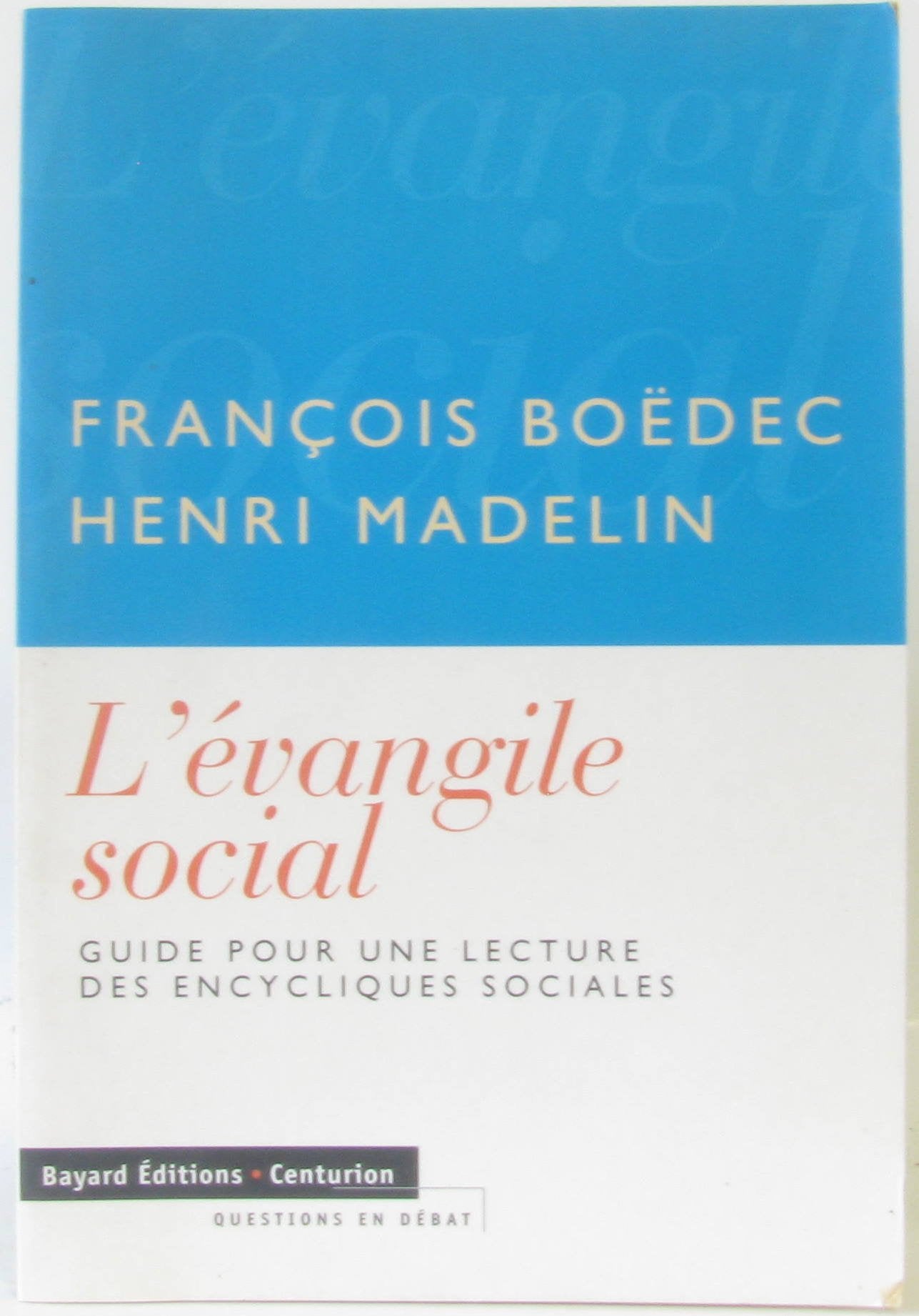 L'évangile social : guide pour une lecture des encycliques sociales Books