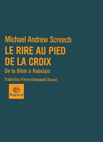 Le rire au pied de la croix : de la Bible à Rabelais Books