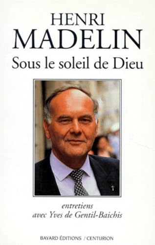 Sous le soleil de Dieu : entretiens avec Yves de Gentil-Baichis book