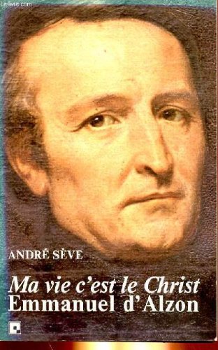 Ma vie, c'est le Christ : Emmanuel d'Alzon (1810-1880) Books