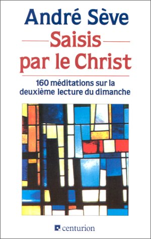 Saisis par le Christ : 160 méditations sur la deuxième lecture du dimanche Books