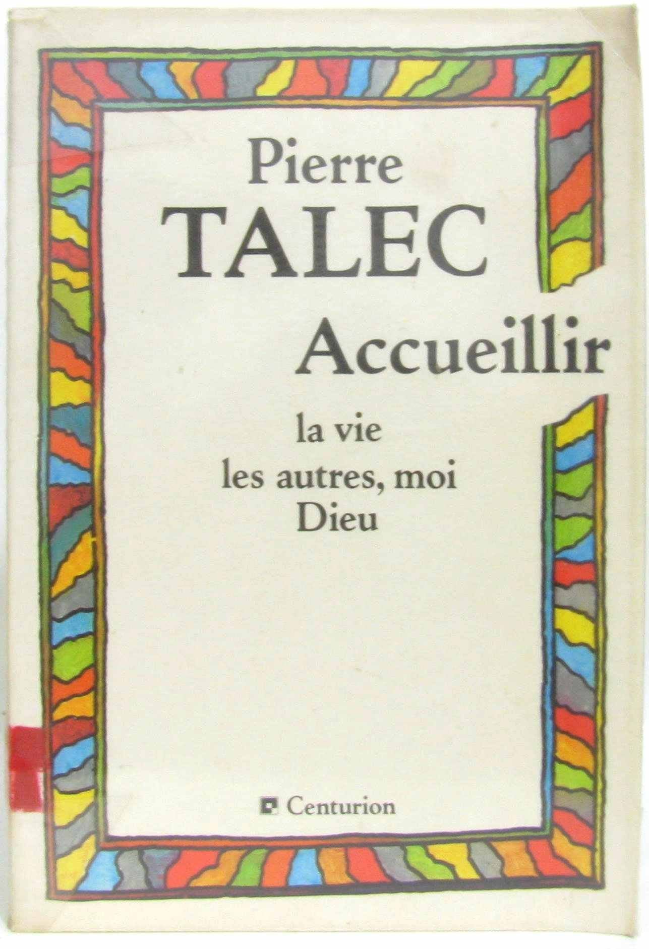 Accueillir la vie, les autres, moi, Dieu Books