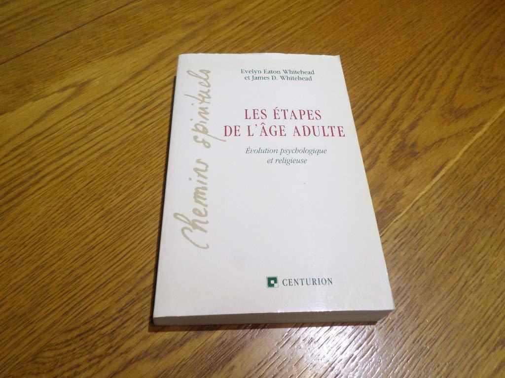 Les Etapes de l'âge adulte : évolution psychologique et religieuse Books