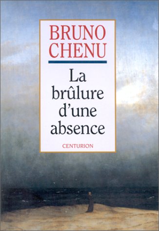 La Brûlure d'une absence : la foi chrétienne au quotidien Books