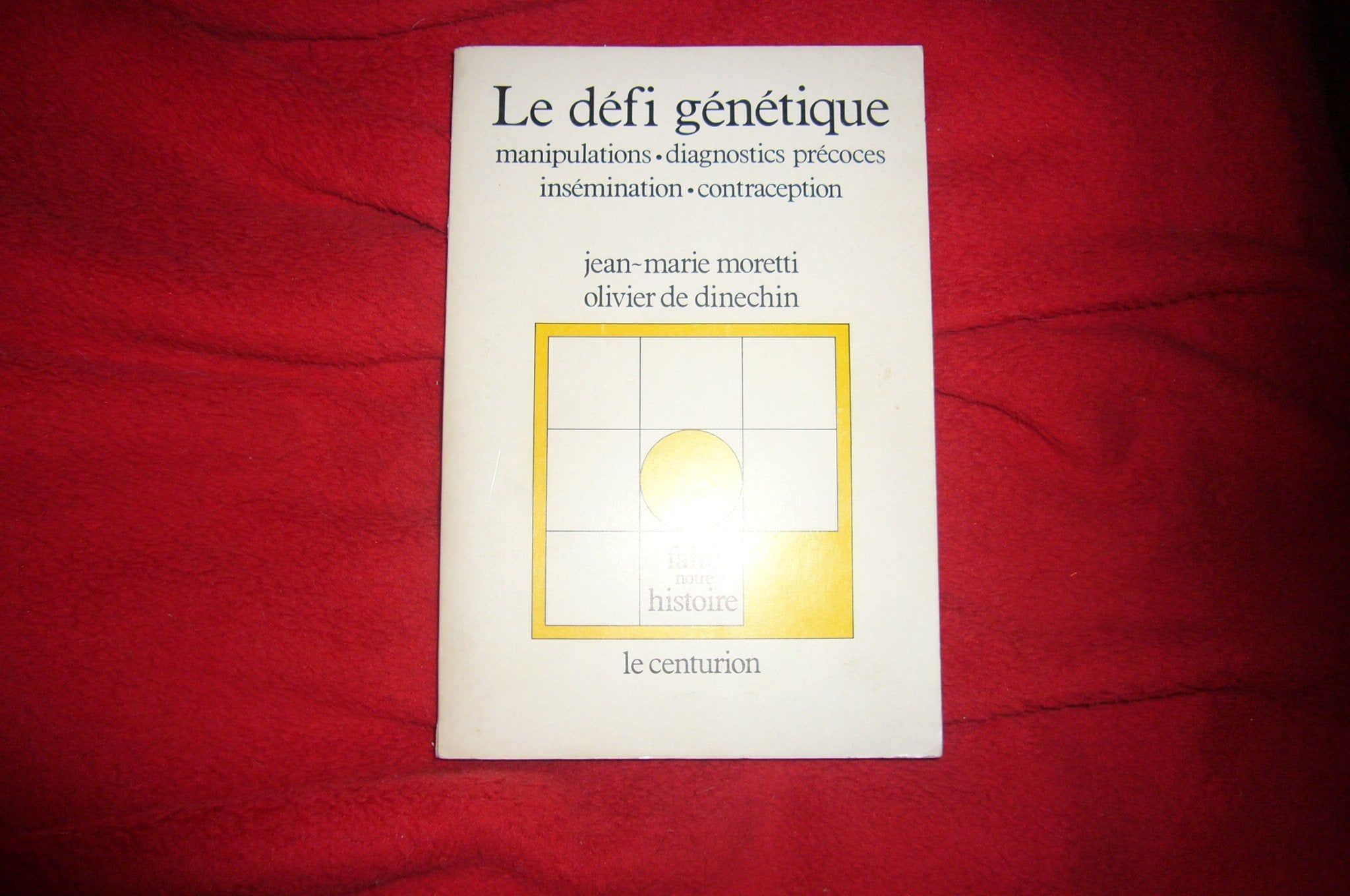 Le Défi génétique : manipulations, diagnostics précoces, insémination, contraception book