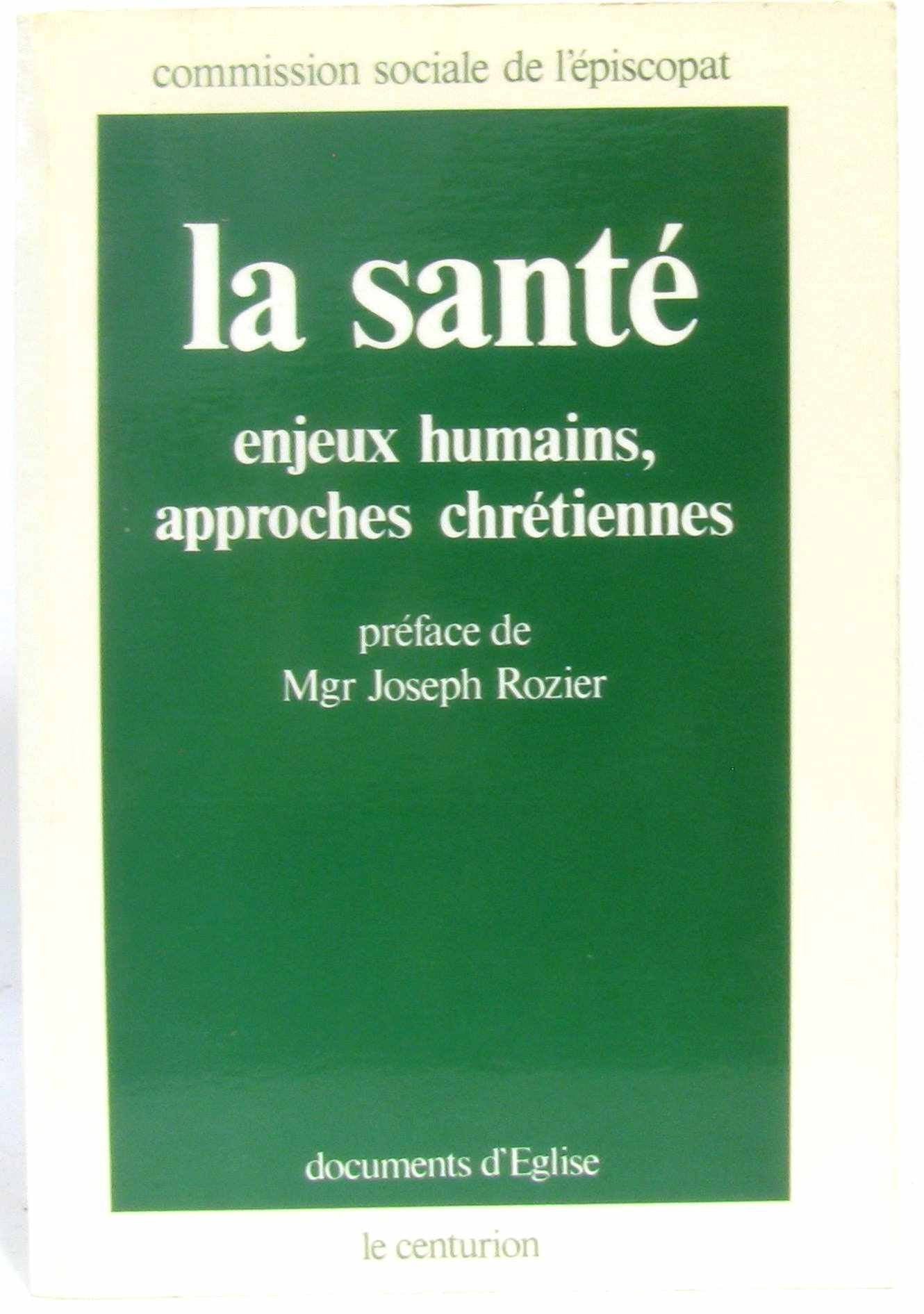 La Santé, enjeux humains, approches chrétiennes book