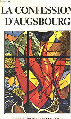 Confession d'augsbourg la confession d'augsbourg book