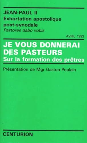 Je vous donnerai des pasteurs : sur la formation des prêtres, exhortation apostolique post-synodale Pastores dabo vobis, avril 1992 Books