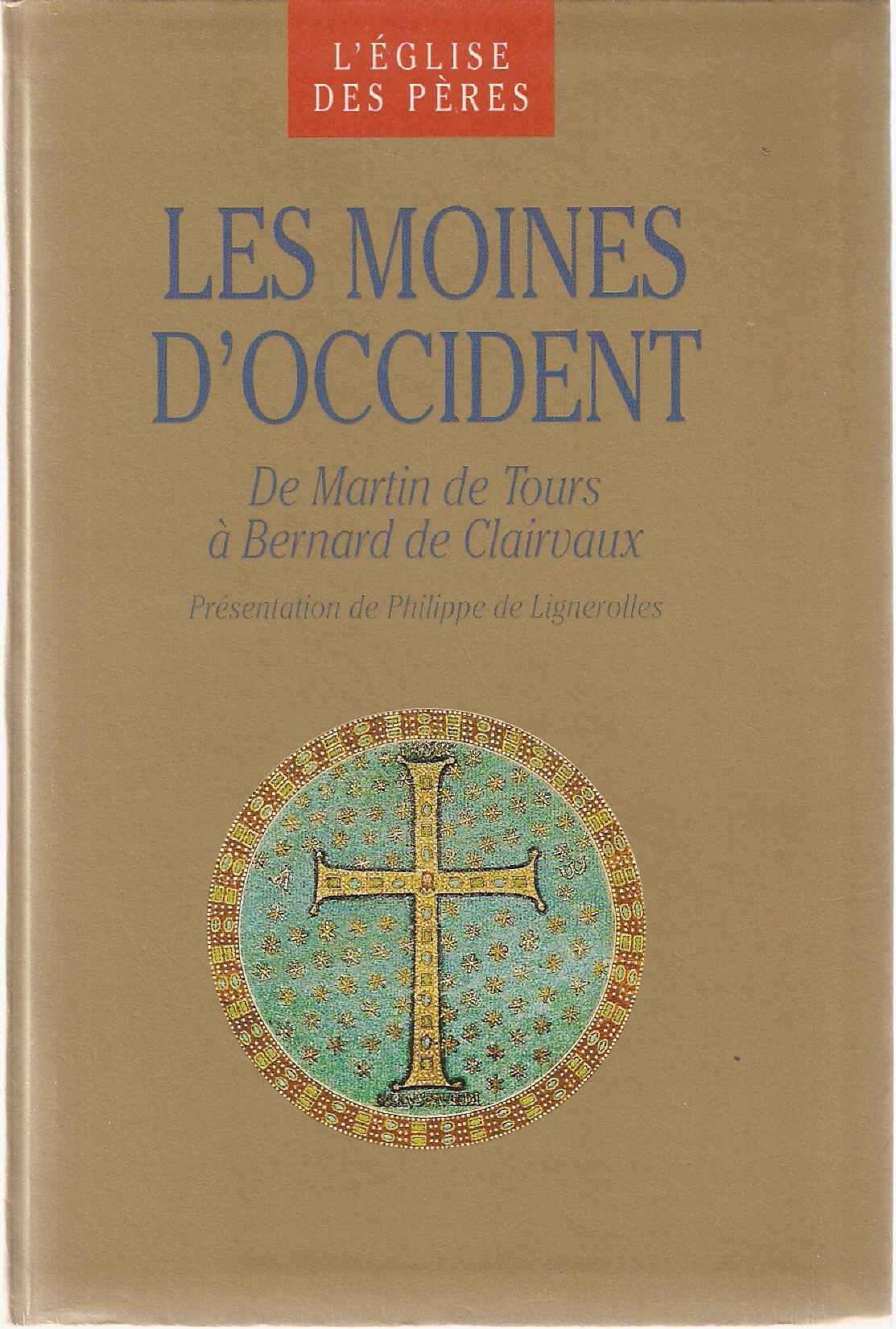 Les moines d'Occident : de Martin de Tours à Bernard de Clairvaux Books