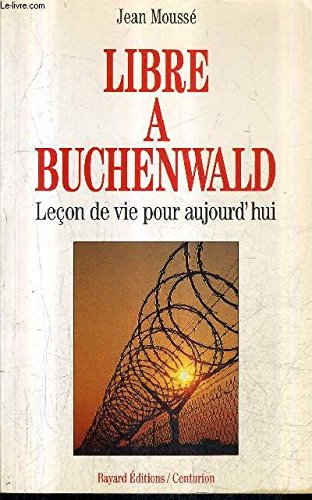Libre à Buchenwald : leçons d'éthique pour aujourd'hui Books