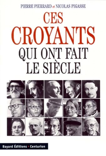Ces croyants qui ont fait le siècle Books