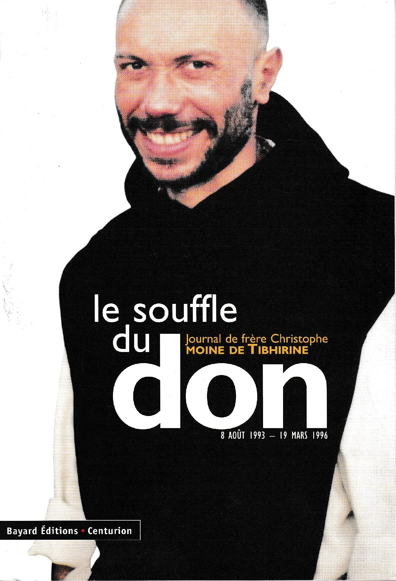 Le souffle du don : journal du frère Christophe, moine de l'Atlas, 8 août 1993-19 mars 1996 Books