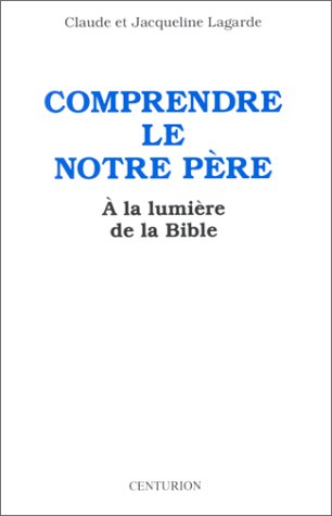 Comprendre le Notre-Père à la lumière de la Bible Books