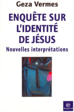 Enquête sur l'identité de Jésus : nouvelles interprétations Books