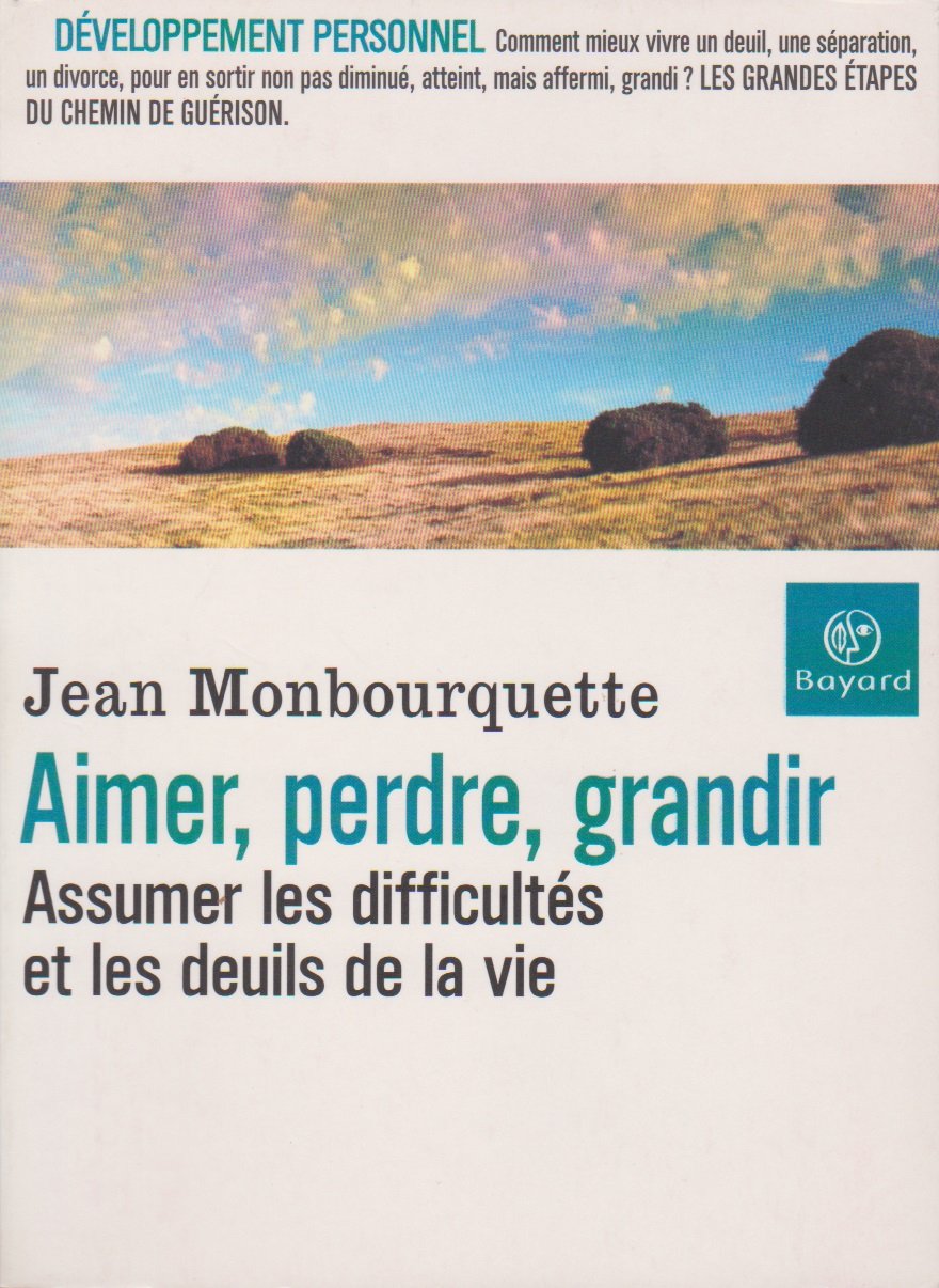 Aimer, perdre, grandir: Assumer les difficultés et les deuils de la vie Books
