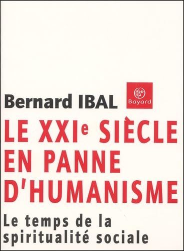 Le XXIe siècle en panne d'humanisme : le temps de la spiritualité sociale Books