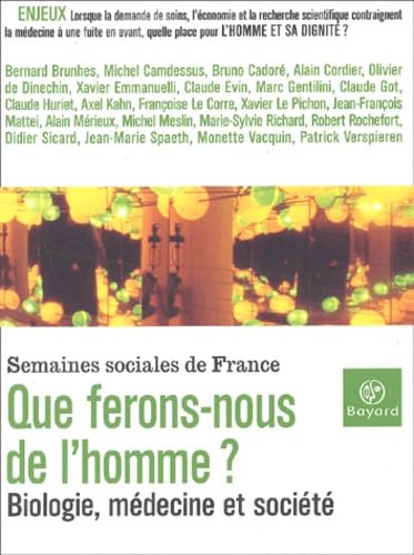 Que ferons-nous de l'homme ? : biologie, médecine et société Books