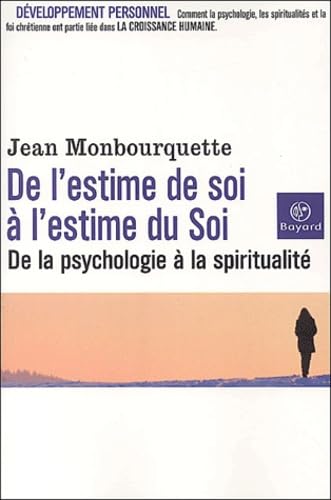 De l'estime de soi à l'estime du Soi : de la psychologie à la spiritualité Books