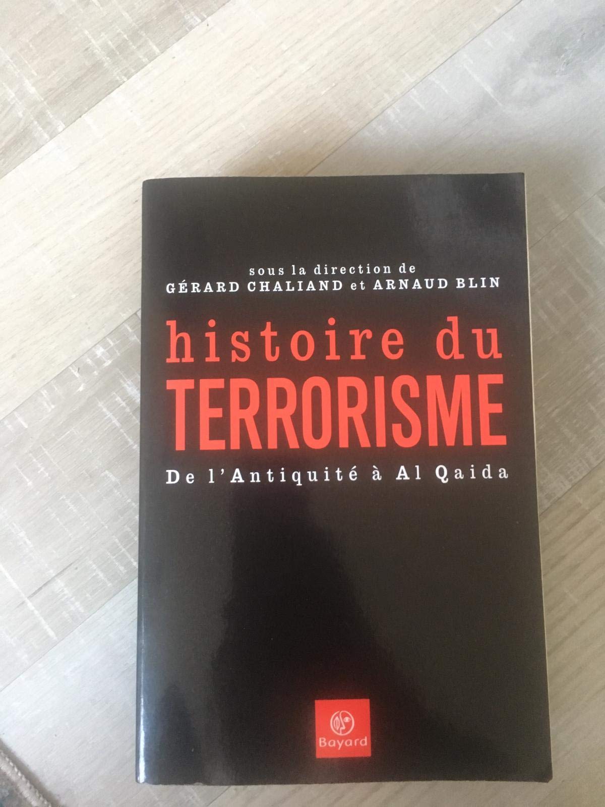 Histoire du terrorisme: De l'Antiquité à Al Qaida Books