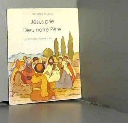 Jésus prie Dieu notre Père book