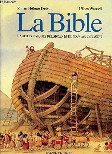 La Bible: Les belles histoires de l'Ancien et du Nouveau Testament book