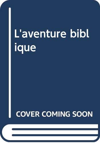L'Aventure biblique. Vol. 1. Les Récits des origines book