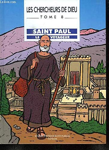 Les Chercheurs de Dieu, tome 8 : Saint Paul, le voyageur book