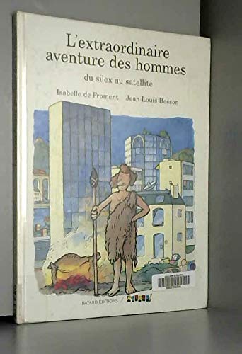 L'Extraordinaire aventure des hommes : du silex au satellite book