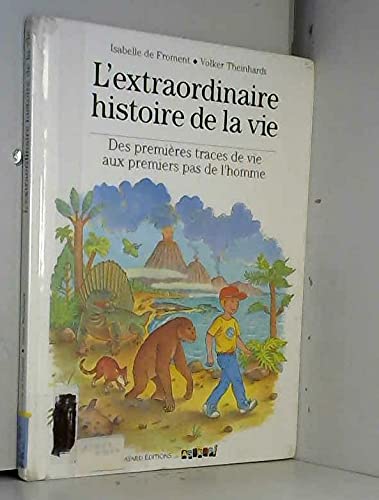 L'Extraordinaire Histoire de la Vie. Des premières traces de vie aux premiers pas de l'homme book