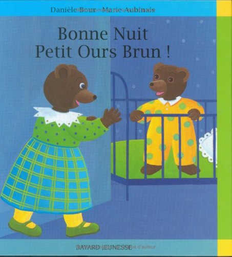 Bonne nuit petit ours brun ! Babies & Toddlers
