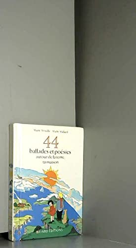 44 ballades et poésies autour de la terre, ta maison book