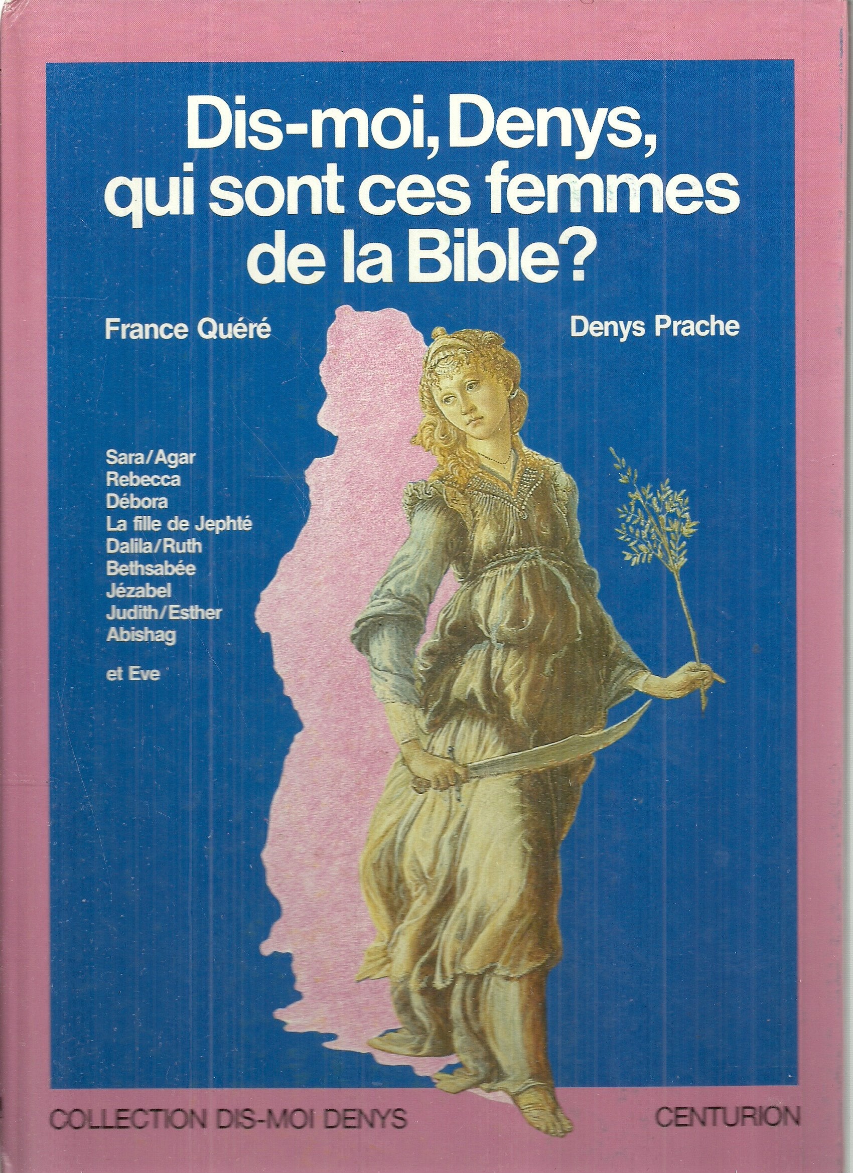 Dis-moi, Denys, qui sont ces femmes de la Bible ? book