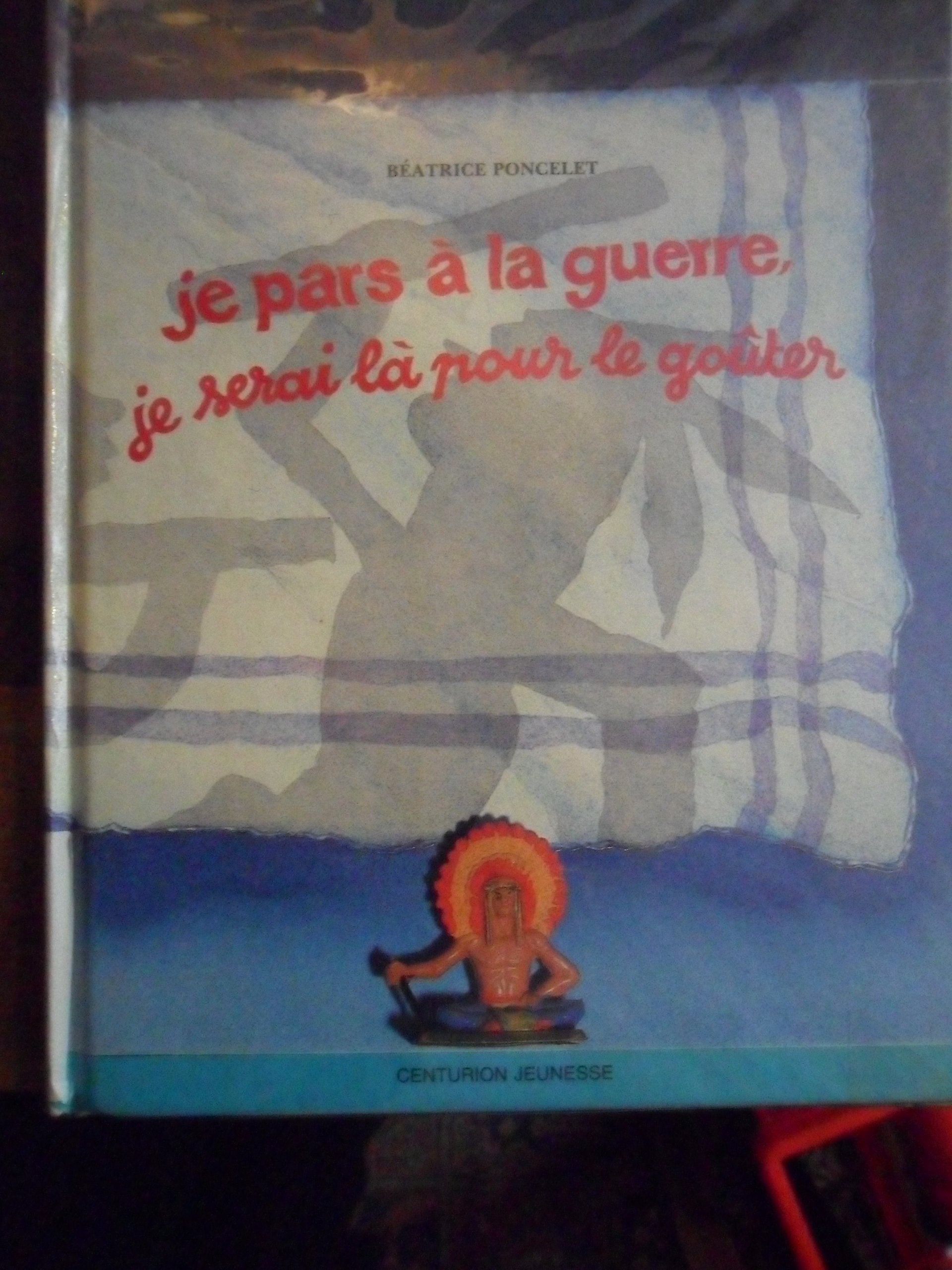 Je pars à la guerre, je serai là pour le goûter Books