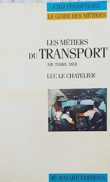 Les Métiers du transport : air, terre, mer book