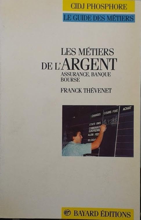 Les Métiers de l'argent : assurance, banque, Bourse book